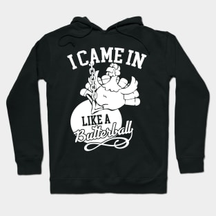 I Came In Like A Butterball Funny Thanksgiving Hoodie